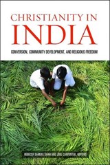 Christianity in India - Rebecca Samuel Shah ; Joel Carpenter - 9781506447919