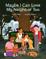 Maybe I Can Love My Neighbor Too - Jennifer Grant - 9781506452012