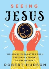 Seeing Jesus - Robert Hudson - 9781506465753