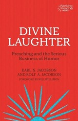 Divine Laughter: Preaching and the Serious Business of Humor - Karl N. Jacobson - 9781506468679