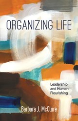 Organizing Life - Barbara J. McClure - 9781506481104