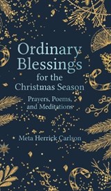 Ordinary Blessings for the Christmas Season - CARLSON,  Meta Herrick - 9781506481531