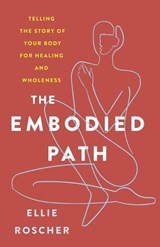 The Embodied Path - Ellie Roscher - 9781506482828