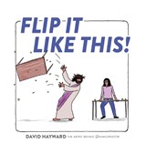 Flip It Like This! - David Hayward - 9781506484723