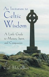 An Invitation to Celtic Wisdom - Carl Mccolman - 9781506485249