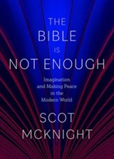 The Bible Is Not Enough - Scot McKnight - 9781506488042