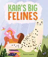 Kaia's Big Felines - Aura Lewis - 9781506488226
