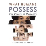 What Humans Possess - Stephanie St Marie - 9781506551128