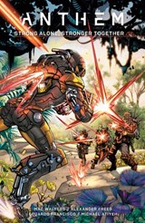 Anthem: Strong Alone, Stronger Together - Bioware ; Alexander Freed ; Mac Walters - 9781506707099