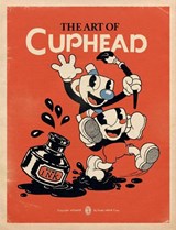 The Art of Cuphead - Studio MDHR - 9781506713205