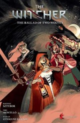 The Witcher Volume 7: The Ballad of Two Wolves - Bartosz Sztybor ; Miki Montllo - 9781506726946