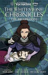 The Legend of Vox Machina: The Whitestone Chronicles Volume 3--The Briarwoods - Marieke Nijkamp - 9781506740348