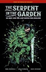 The Serpent in the Garden: Ed Grey and the Last Battle for England - Mike Mignola - 9781506745183