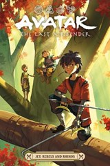 Avatar: The Last Airbender--Jet--Rebels and Rhinos - Faith Erin Hicks ; Peter Wartman ; Adele Matera - 9781506751337