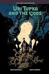 Uri Tupka and the Gods: Another Story from Lands Unknown - Mike Mignola - 9781506753430