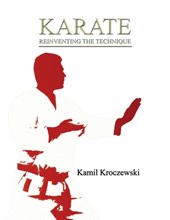 Karate, Reinventing The Technique - B&W ed.