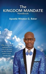 The Kingdom Mandate Handbook - Apostle Winston G Baker - 9781506912028