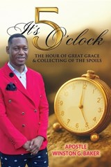 It's 5 O'clock - Winston G Baker - 9781506914640