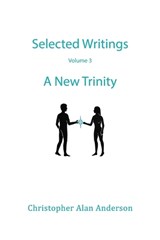 Selected Writings - Volume 3 - Christopher Alan Anderson - 9781506914756