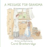A Message for Grandma - Carol Breckenridge - 9781506915562
