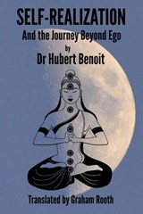Self-Realization - And the Journey Beyond Ego - Hubert Benoit - 9781507019016