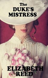 The Duke's Mistress - Elizabeth Reed - 9781507042229