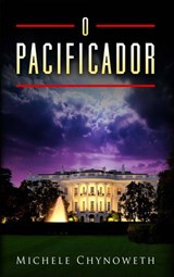 O Pacificador - Michele Chynoweth - 9781507114216
