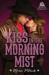 A Kiss in the Morning Mist - Marie Patrick - 9781507204443