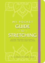My Pocket Guide to Stretching - K. Aleisha Fetters - 9781507217962