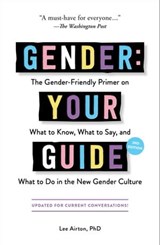 Gender: Your Guide, 2nd Edition - Lee Airton, PhD - 9781507220320