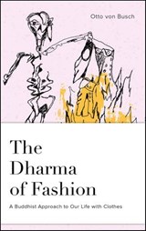 The Dharma of Fashion - Otto von Busch - 9781507301500