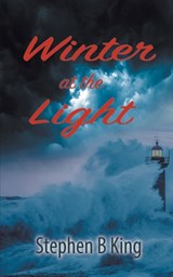 Winter at the Light - Stephen B King - 9781509231768