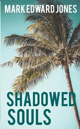 Shadowed Souls - Mark Edward Jones - 9781509244065