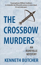 The Crossbow Murders, an Asheville Mystery