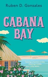 Cabana Bay - Ruben D. Gonzales - 9781509261246