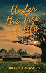 Under the Tree of Life - Ruben D. Gonzales - 9781509263141