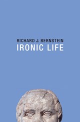 Ironic Life - RICHARD J. (NEW SCHOOL UNIVERSITY,  New York) Bernstein - 9781509505722