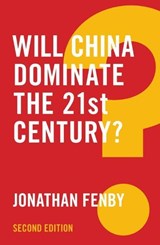 Will China Dominate the 21st Century? - Jonathan Fenby - 9781509510962
