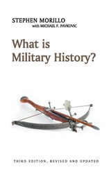 What is Military History? - Stephen (Wabash College Morillo - 9781509517619