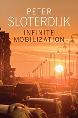 Infinite Mobilization - Peter (Karlsruhe School of Design) Sloterdijk - 9781509518470