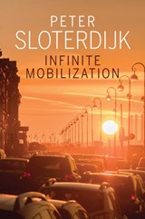 Infinite Mobilization - Peter (Karlsruhe School of Design) Sloterdijk - 9781509518487