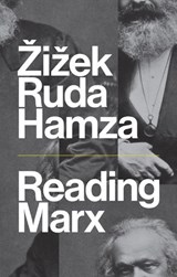 Reading Marx - SLAVOJ (INSTITUTE OF SOCIOLOGY,  Ljubljana in Slovenia) Zizek ; Frank Ruda ; Agon Hamza - 9781509521401