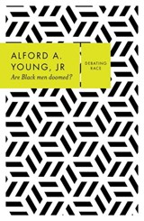 Are Black Men Doomed? - Alford A. Young Jr. - 9781509522095