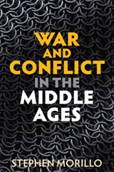 War and Conflict in the Middle Ages - Stephen (Wabash College Morillo - 9781509529780