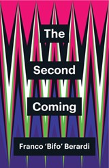 The Second Coming - Franco 'Bifo' Berardi - 9781509534845