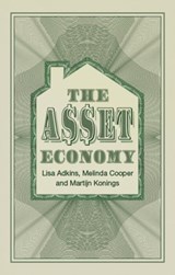 The Asset Economy - Lisa (University of Manchester) Adkins ; Melinda Cooper ; Martijn Konings - 9781509543458