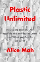 Plastic Unlimited - Alice Mah - 9781509549474