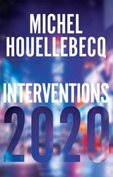 Interventions 2020 - Michel Houellebecq - 9781509549962