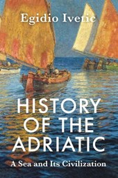 History of the Adriatic: A Sea and Its Civilizatio n Cloth
