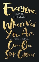 Everyone, Wherever You Are, Come One Step Closer - Navid Kermani - 9781509556274
